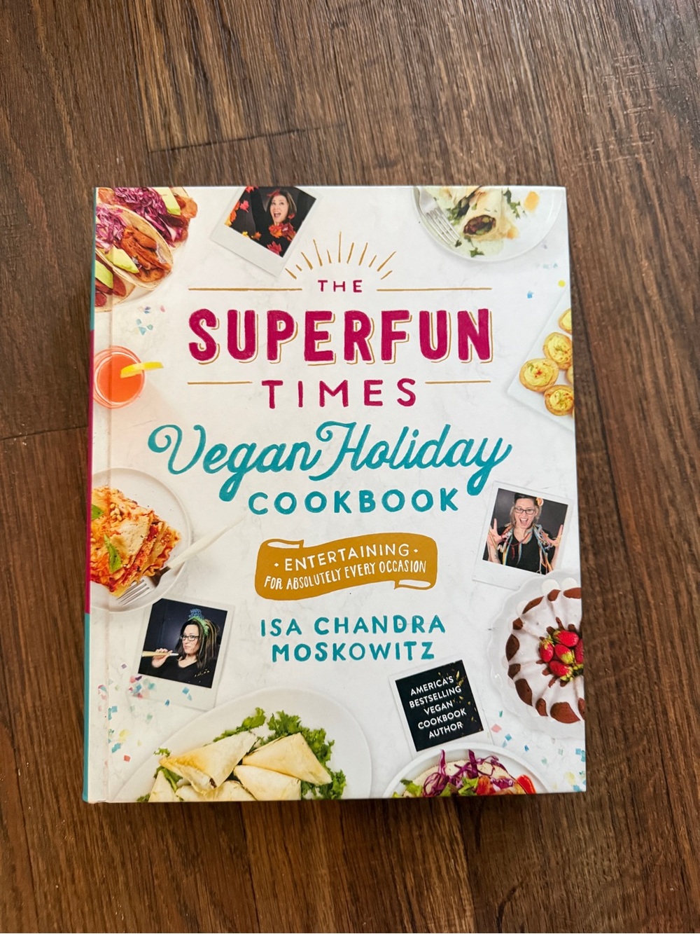 The Superfun Times Vegan Holiday Cookbook by Isa Chandra Moskowitz